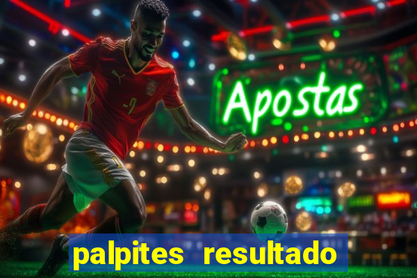 palpites resultado correto jogos de hoje